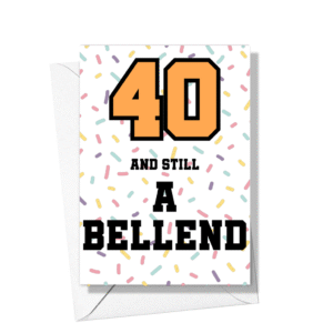 40 And Still A Bellend – 40th Birthday Card Banter