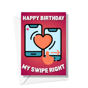 Swipe Right Birthday Card