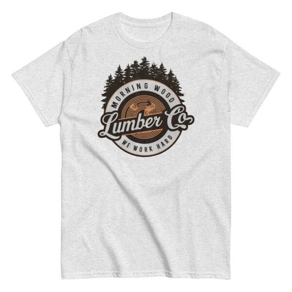 Morning Wood Lumber Co We Work Hard Funny T-shirt For Him - Image 16