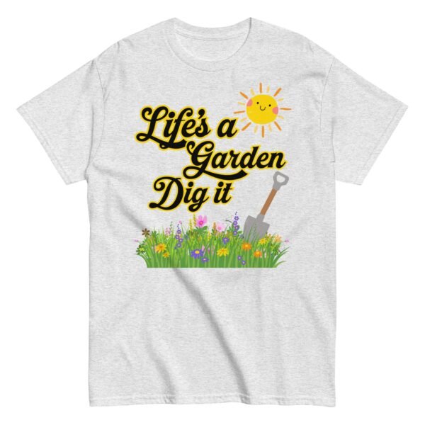 Life’s A Garden Dig It T-shirt for Gardeners - Image 5