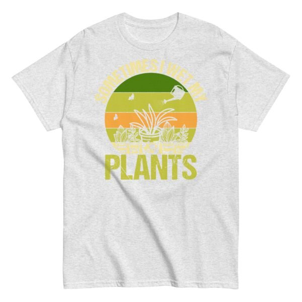 Gardening T-shirt Sometimes I Wet My Plants - Image 17