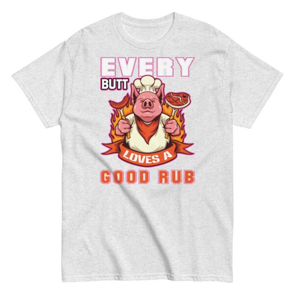 Every Butt Loves A Good Rub Funny BBQ T-shirt - Image 15