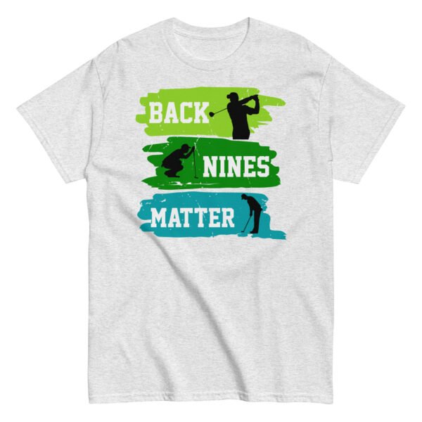 Back Nines Matter Golf T-shirt Gift For Golfers - Image 16