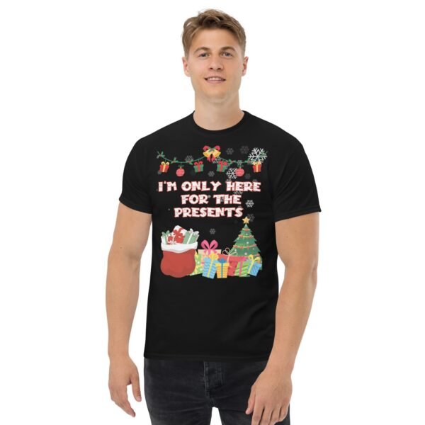 I’m Only Here For The Presents T-Shirt Christmas T-shirt For Men - Image 2