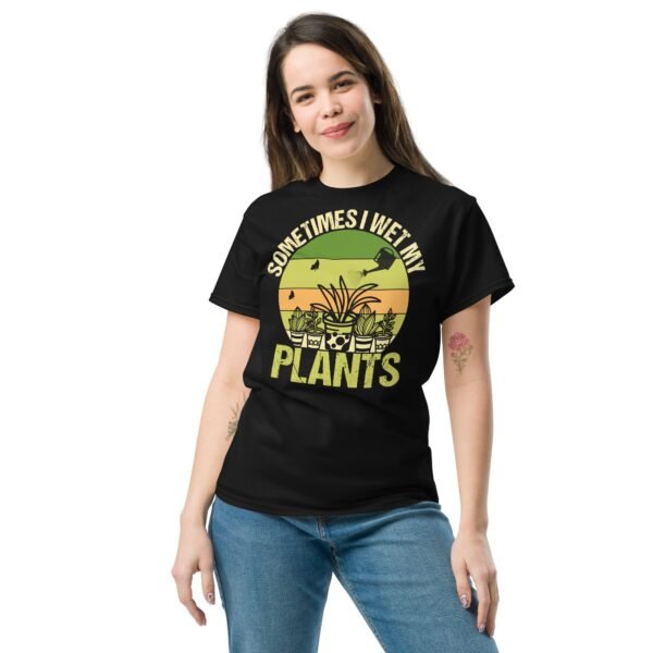 Gardening T-shirt Sometimes I Wet My Plants - Image 2