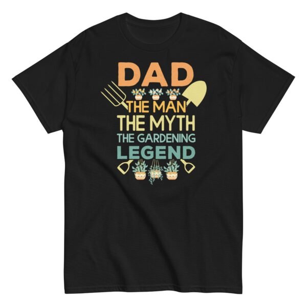 Dad The Man The Myth The Gardening Legend T-shirt - Image 5