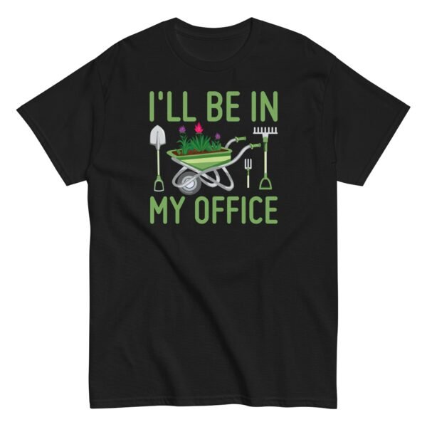 I’ll Be In my Office Gardening T-shirt - Image 6