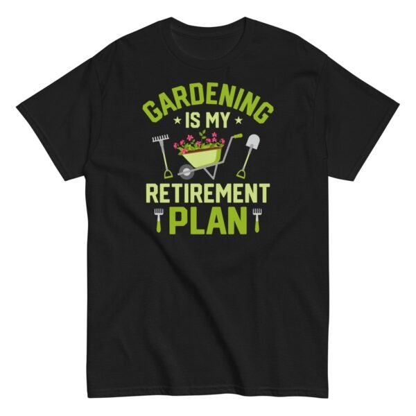 Gardening Is My Retirement Plan T-shirt - Image 6