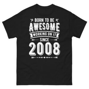 2008 T-shirt Born To Be Awesome Since 2008 T Shirt