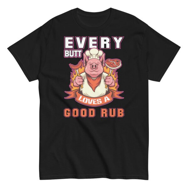 Every Butt Loves A Good Rub Funny BBQ T-shirt - Image 5