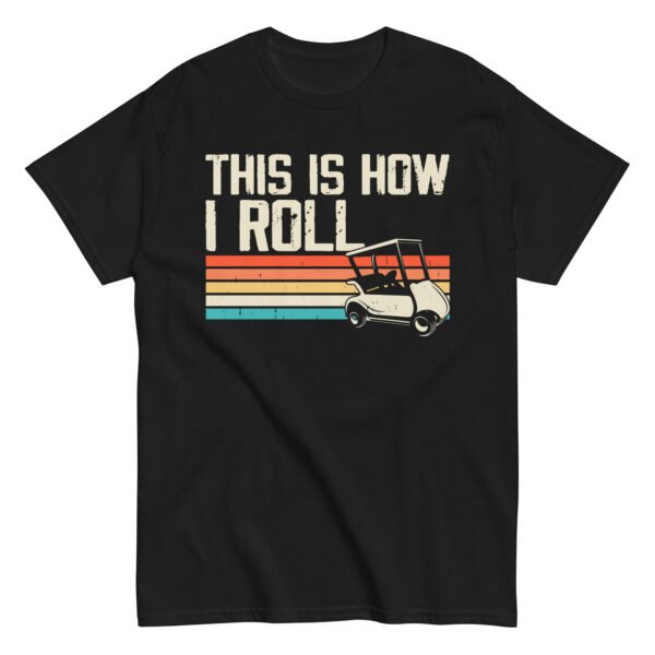 This Is How I Roll Golf Cart T-shirt