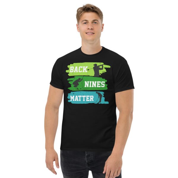Back Nines Matter Golf T-shirt Gift For Golfers - Image 2