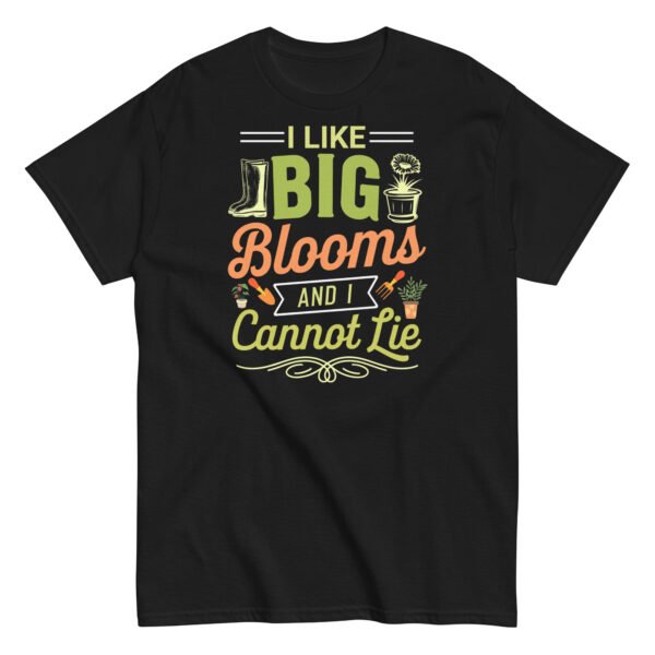 I Like Big Blooms And I Cannot Lie Gardening T-shirts