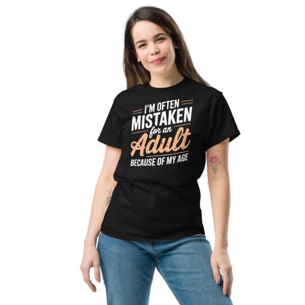 I’m Often Mistaken As An Adult – Funny Birthday Gift T-shirt - Image 2