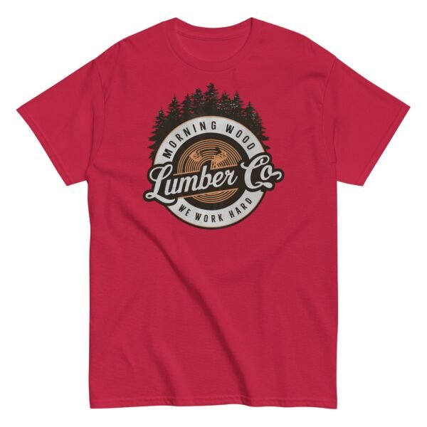 Morning Wood Lumber Co We Work Hard Funny T-shirt For Him - Image 7