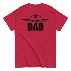 Top Dad T Shirt Fathers Day Dad Birthday T-shirt