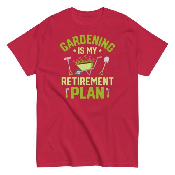 Gardening Is My Retirement Plan T-shirt - Image 9