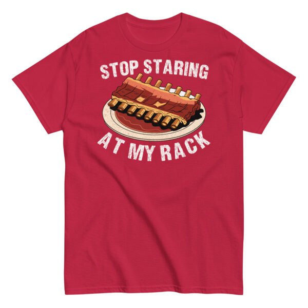 Stop Staring At My Rack BBQ T-shirt - Image 6