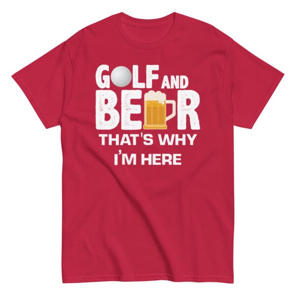 Golf & Beer That’s Why I’m Here T-shirt - Image 5