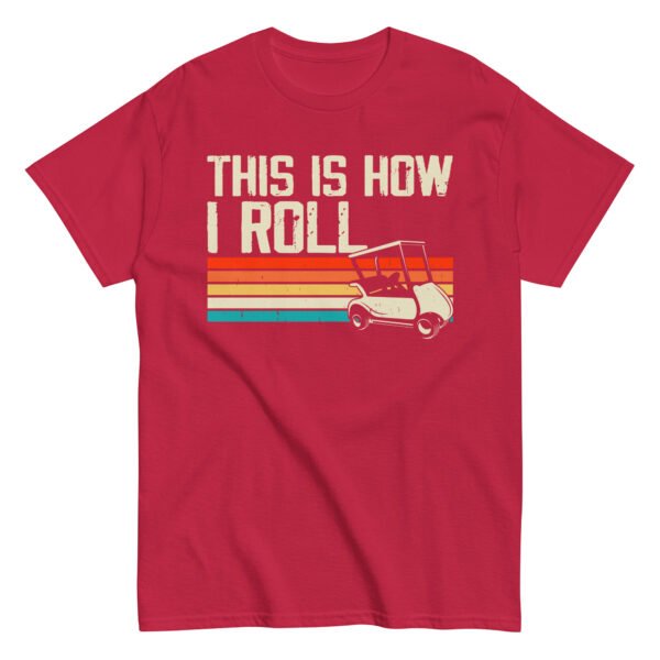 This Is How I Roll Golf Cart T-shirt - Image 6