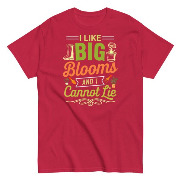 I Like Big Blooms And I Cannot Lie Gardening T-shirts - Image 5
