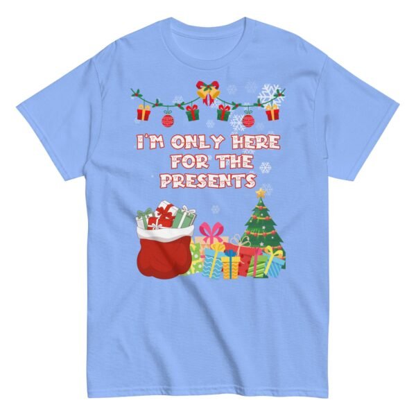 I’m Only Here For The Presents T-Shirt Christmas T-shirt For Men - Image 12