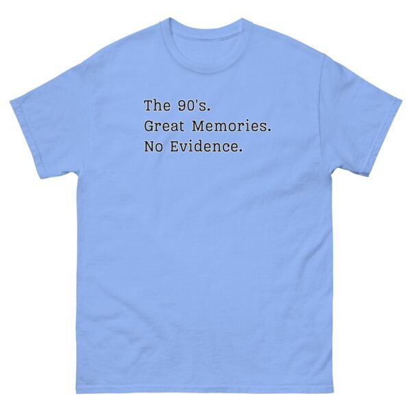 The 90’s T-Shirt Great Memories No Evidence - Image 10