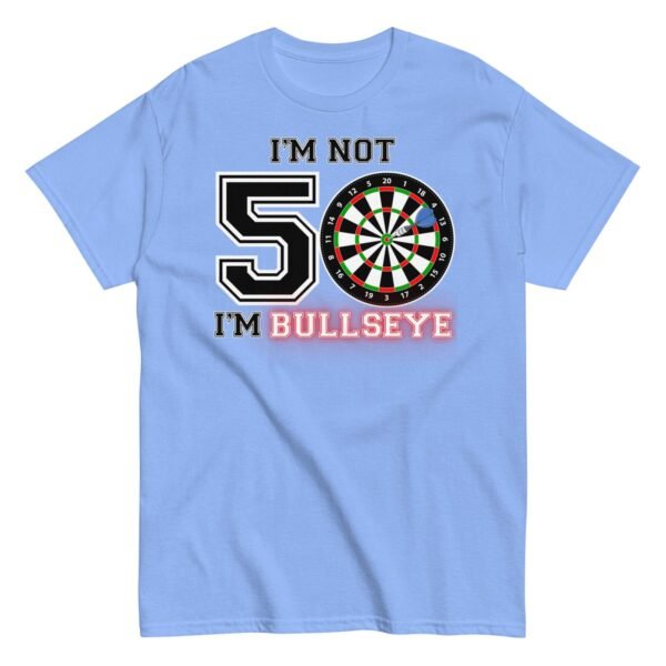 Darts 50th Birthday T Shirts I’m Not 50 I’m Bullseye - Image 11