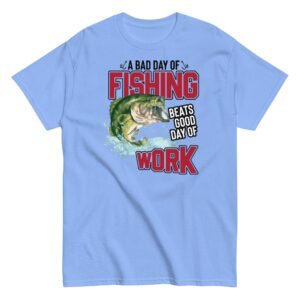 Funny Fishing T-shirt – Bad Day of Fishing