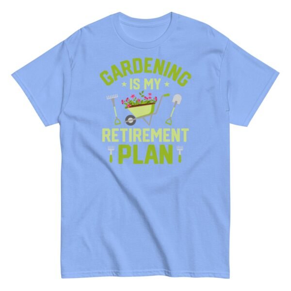 Gardening Is My Retirement Plan T-shirt - Image 14