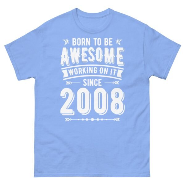 2008 T-shirt Born To Be Awesome Since 2008 T Shirt - Image 14