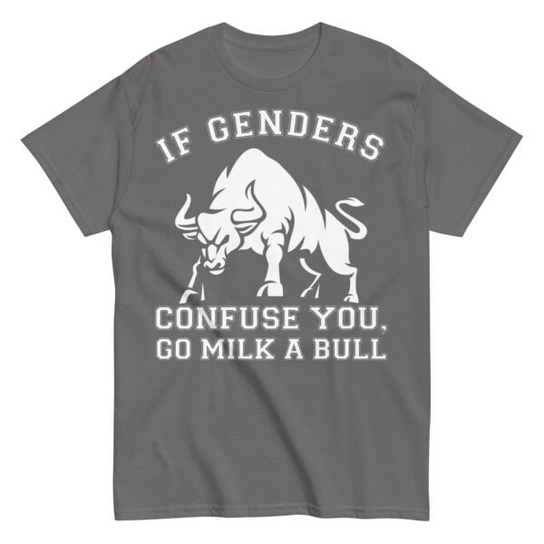 If Genders Confuse You Go Milk A Bull T-shirt - Image 12