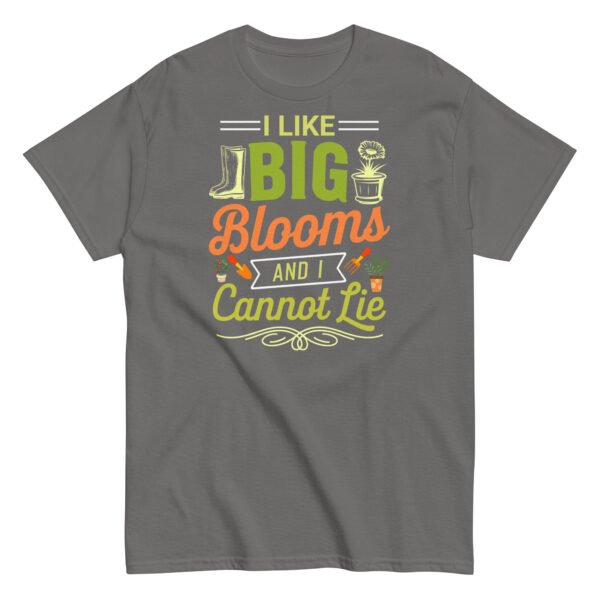 I Like Big Blooms And I Cannot Lie Gardening T-shirts - Image 6