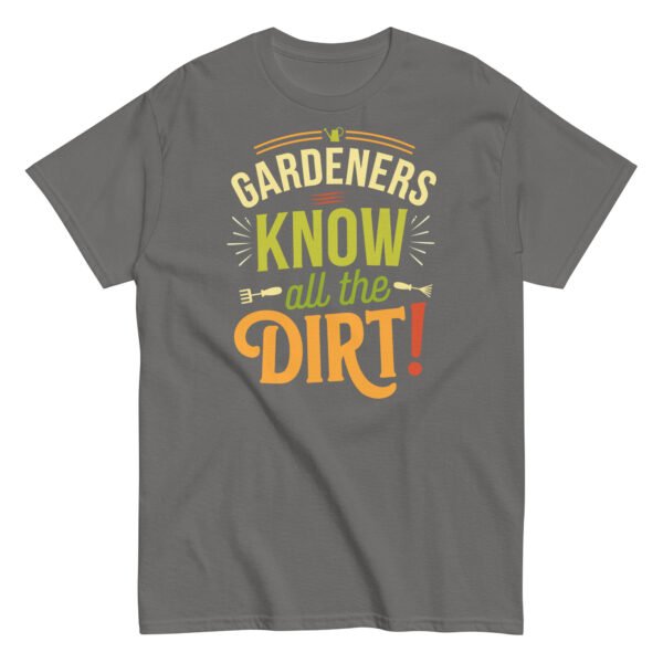 Gardeners Know All The Dirt – Gardener’s T-shirt - Image 8
