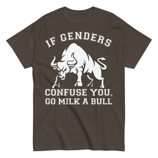 If Genders Confuse You Go Milk A Bull T-shirt - Image 9