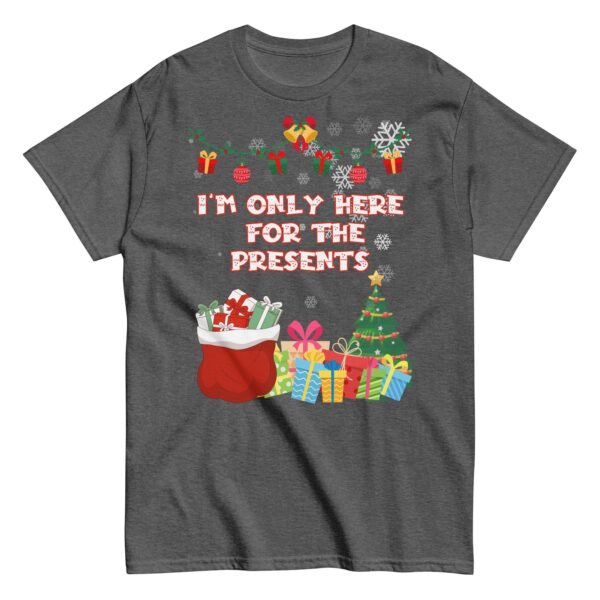 I’m Only Here For The Presents T-Shirt Christmas T-shirt For Men - Image 9