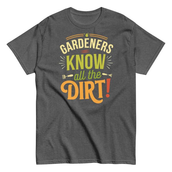 Gardeners Know All The Dirt – Gardener’s T-shirt - Image 7