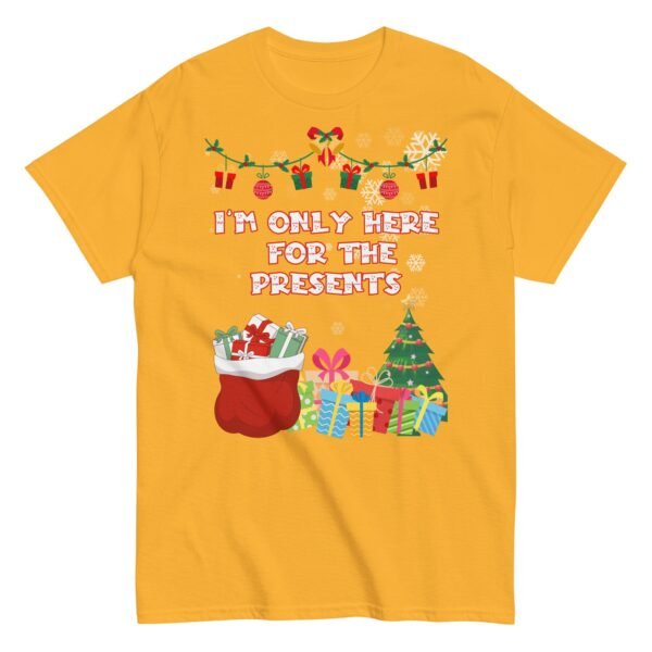 I’m Only Here For The Presents T-Shirt Christmas T-shirt For Men - Image 13