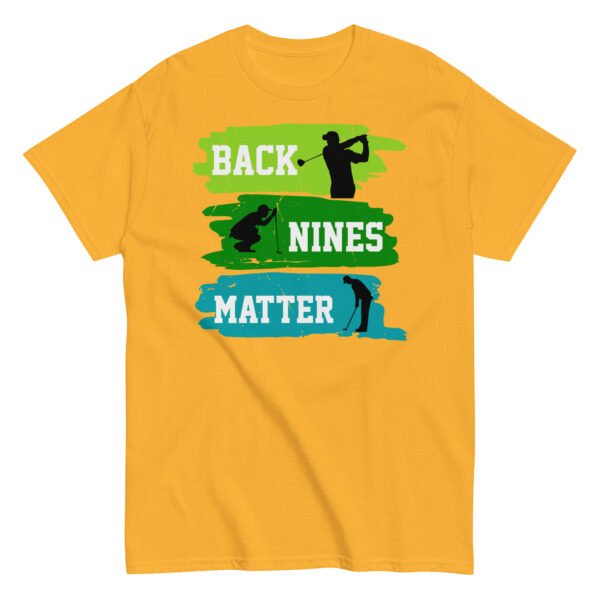 Back Nines Matter Golf T-shirt Gift For Golfers - Image 12
