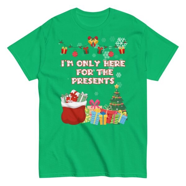 I’m Only Here For The Presents T-Shirt Christmas T-shirt For Men