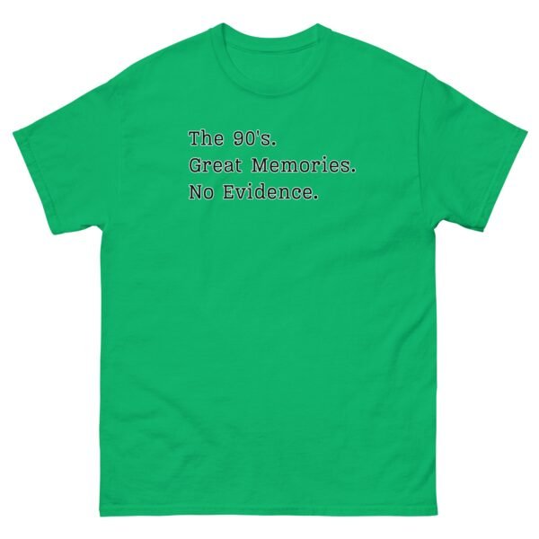 The 90’s T-Shirt Great Memories No Evidence - Image 9
