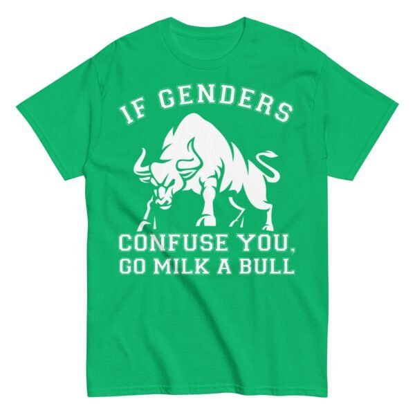If Genders Confuse You Go Milk A Bull T-shirt - Image 14