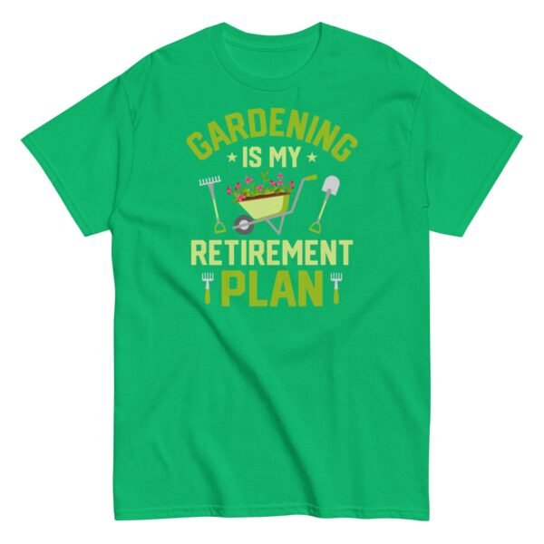 Gardening Is My Retirement Plan T-shirt - Image 13