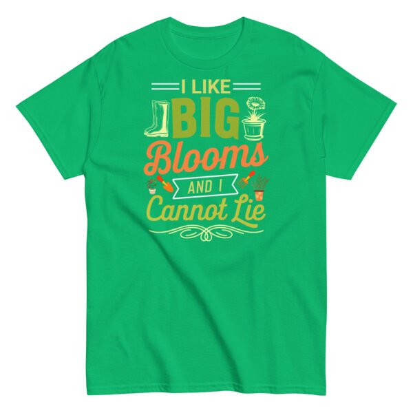 I Like Big Blooms And I Cannot Lie Gardening T-shirts - Image 9