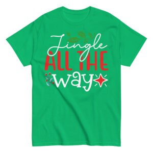 Jingle All The Way Christmas T-Shirts