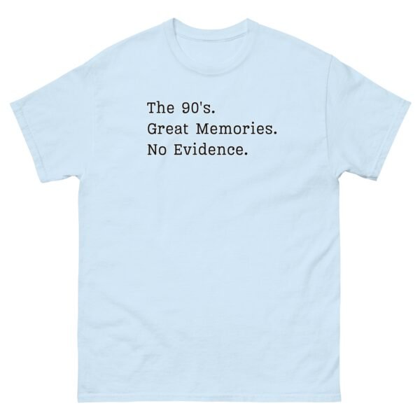 The 90’s T-Shirt Great Memories No Evidence - Image 13