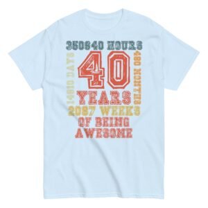 40th Birthday T Shirt 40 Years Of Being Awesome Gift T-shirt