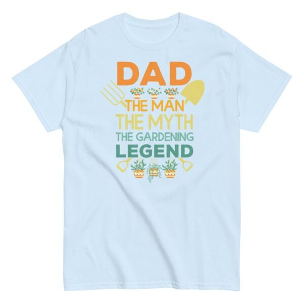 Dad The Man The Myth The Gardening Legend T-shirt - Image 17