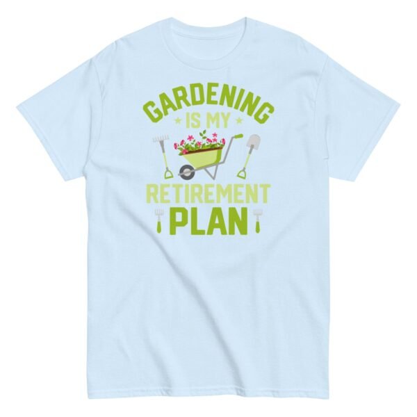 Gardening Is My Retirement Plan T-shirt - Image 17