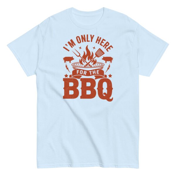 I’m Only Here For The BBQ T-shirt - Image 15